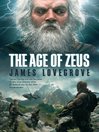 The Age of Zeus The Pantheon Trilogy, Book 2 by James Lovegrove eBook